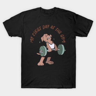 My first day at the gym T-Shirt